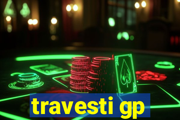travesti gp
